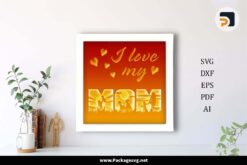 3D I Love My Mom Shadow Box SVG
