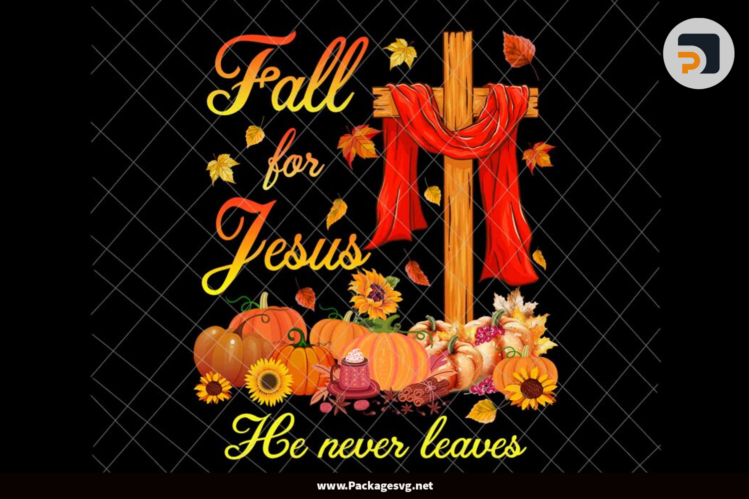 Fall For Jesus He Never Leaves PNG JPG