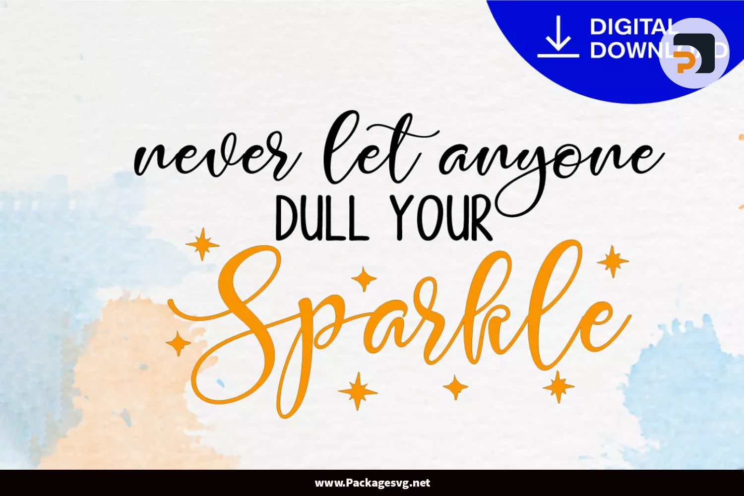 Never Let Anyone Dull Your Sparkle SVG PNG DXF