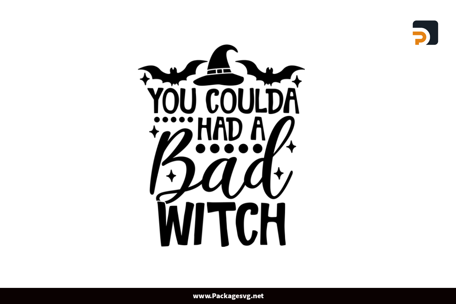 You Could A Had A Bad Witch SVG EPS PNG DXF