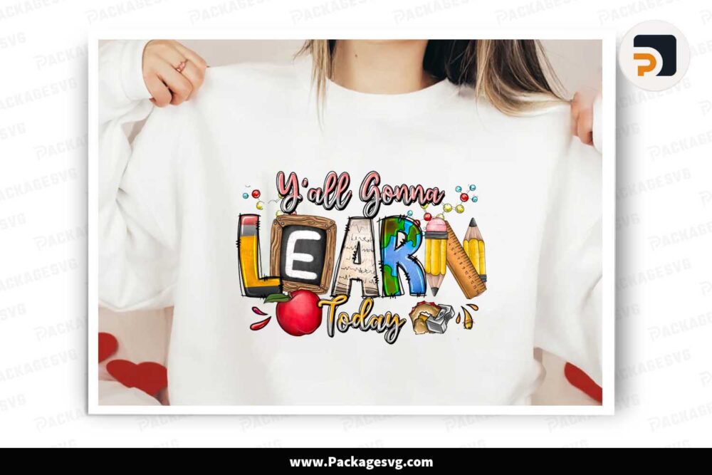 Y'All Gonna Learn Today Png, Teacher Sublimation Design LK97GL8R