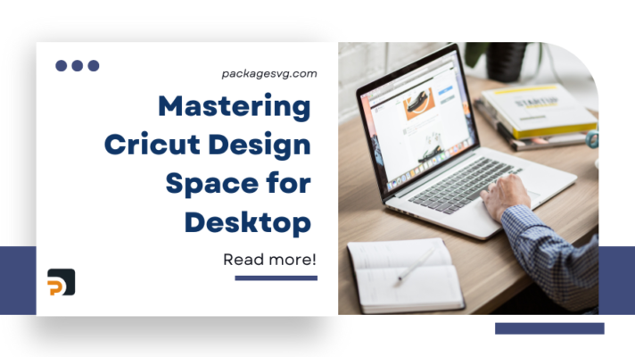 Mastering Cricut Design Space for Desktop: A Comprehensive Guide