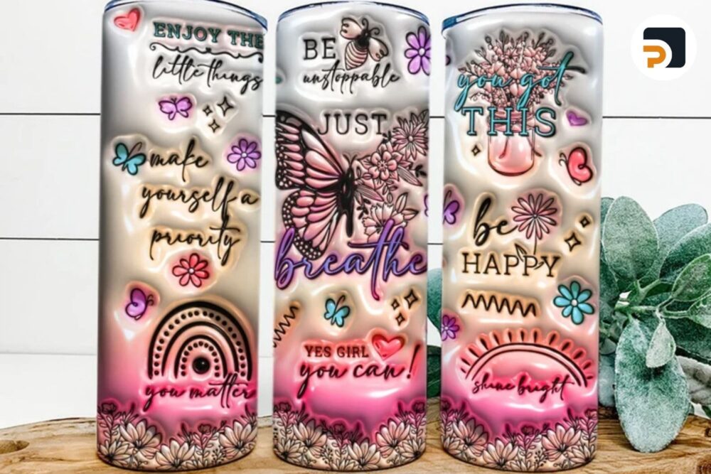 3D Puff Butterflies Inspirational Quotes Sublimation Design, 20oz Skinny Tumbler