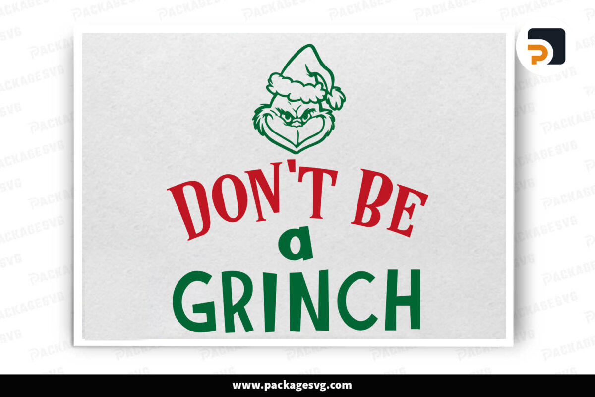 Don't Be a Grinch SVG, Christmas Design Free Download